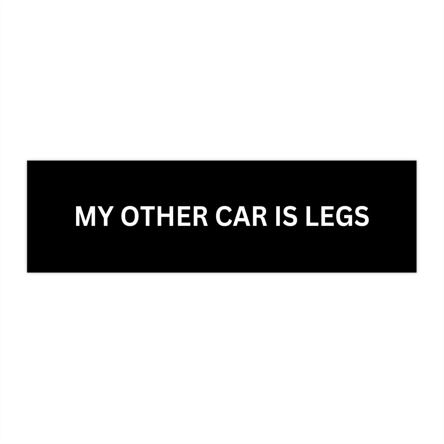 My Other Car is Legs Bumper Sticker